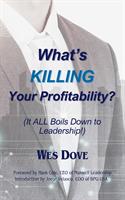 Local Business Owner, Wes Dove reaches Amazon #1 Best Seller with new book, What's Killing Your Profitability? (It's All About Leadership!) - Still in pre-order