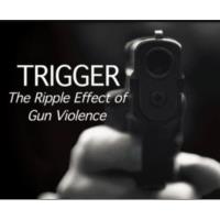 Community Showing of the film "Trigger: The Ripple Effect of Gun Violence."
