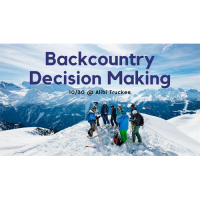 Backcountry Decision Making and Planning for Success