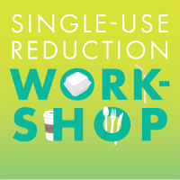 Single-Use Reduction Workshop
