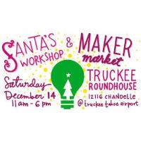 Santa's Workshop and Maker Market at Truckee Roundhouse