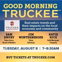 Good Morning Truckee: Real Estate Trends and Their Impacts on Truckee