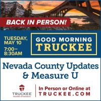 Good Morning Truckee Nevada County District Attorney and Sheriff, Forest Futures Campaign, and Measure U Information