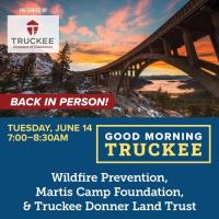 Good Morning Truckee: Wildfire Prevention, Martis Camp Foundation, and Truckee Donner Land Trust 