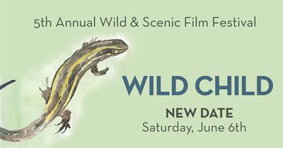 Wild Child Family Program - 5th Annual Wild & Scenic Film Festival