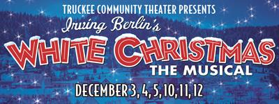 Truckee Community Theater presents Irving Berlin's WHITE CHRISTMAS, The Musical