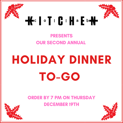 Kitchen Collab's Second Annual Holiday Dinner To-Go!