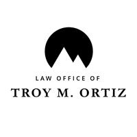 Law Office of Troy M. Ortiz