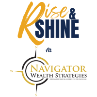 RISE & Shine at Navigator Wealth Strategies