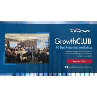GrowthCLUB 90 Day Planning Workshop - Plan to GROW Your Business