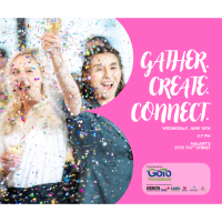 Gather. Create. Connect. It's Ladies Night!!