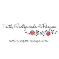 Faith, Girlfriends & Purpose A Women's Empowerment Social