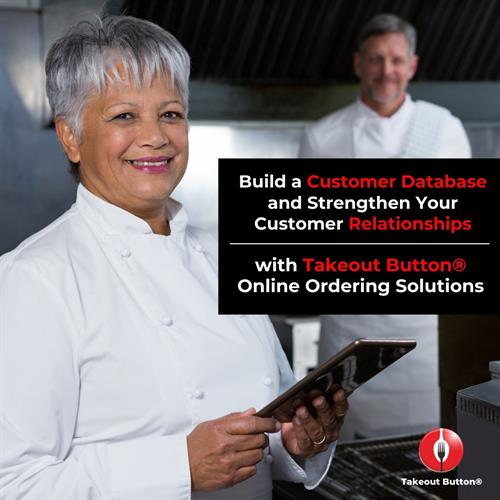 Build customer database and strengthen customer relationship with Takeout Button® online ordering solutions