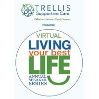 Virtual Living Your Best Life - Annual Speaker Series