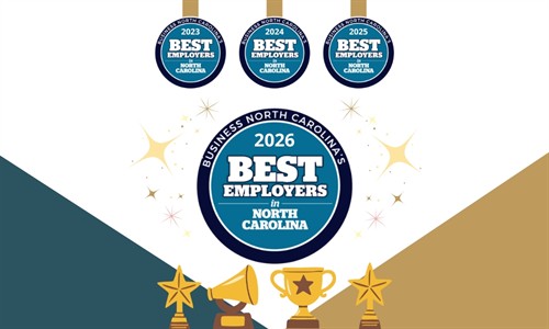 Proudly recognized as one of Business North Carolina’s Best Employers
