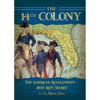 Lecture:  "The 14th Colony: The American Revolution’s Best Kept Secret & Other Unknown Facts" 