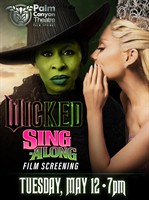?Palm Canyon Theatre Presents  Wicked: Sing-Along