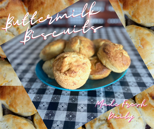 Fresh made buttermilk biscuits