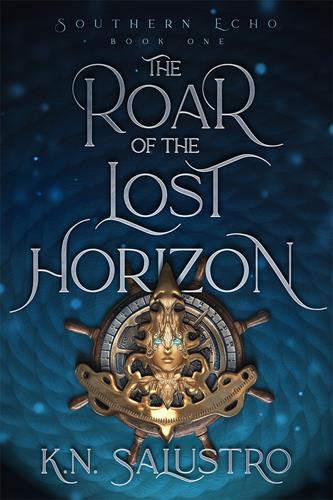 The Roar of the Lost Horizon (first installment of the Southern Echo fantasy pirate series)