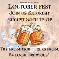 Bottles & Barrels LocToberfest (Local + Oktoberfest)