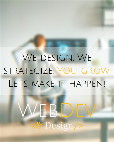 We design. We strategize. You grow. Let’s make it happen!