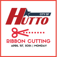 City Of Hutto 5 Year Anniversary/Ribbon Cutting