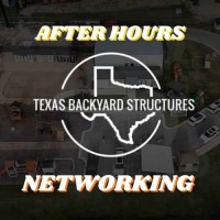 Texas Backyard Structures After Hours Networking