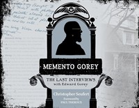 Memento Gorey: The Last Interviews with Edward Gorey w/Christopher Seufert Book Signing
