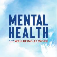 Mental Health and Wellbeing at Work