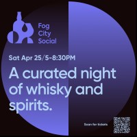 Fog City Social: A Curated night of Whisky and Spirits