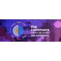 The Commons on Third Thursdays - August 17