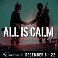 Emerald Coast Theatre Company Presents "All Is Calm: The Christmas Truce of 1914"