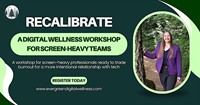 Recalibrate: A Digital Wellness Workshop for Screen-Heavy Teams