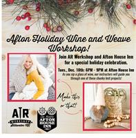 Join AR Workshop at the Afton House Inn for our Afton Holiday Wine and Weave Workshop December 10th,2024 6pm-9pm!