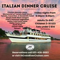 Experience a memorable evening on the St. Croix River Cruises with our Sunset Italian Dinner Cruise.