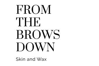 From The Brows Down From The Brows Down