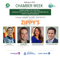 2022 Chamber Week: (Virtual) From Hawaii to the Hill: Legislative & Policy Outlook presented by Zippy's Restaurants
