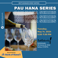 YP Pau Hana Series: Bottleheads Wine Tasting presented by Bank of Hawai‘i