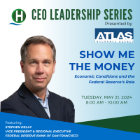 CEO Leadership Series: Show Me the Money: Economic Conditions and the Federal Reserve's Role presented by Atlas Insurance