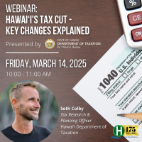 Webinar: Hawaii's Tax Cut - Key Changes Explained presented by Hawai‘i Department of Taxation