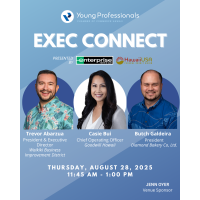 YP Exec Connect with Trevor Abarzua, Casie Bui, and Butch Galdeira Sponsored by Enterprise Rent-A-Car and HawaiiUSA Federal Credit Union