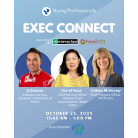 YP Exec Connect with LJ Duenas, Cheryl Kozai, and Colleen McAluney Sponsored by Enterprise Rent-A-Car and HawaiiUSA Federal Credit Union