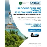 Webinar: Unlocking China and Taiwan's 2026 Consumer Market: Opportunities for Hawai?i Exporters