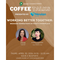 Coffee Talks Presented by Navian Hawaii: Working Better Together