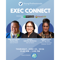 YP Exec Connect with Representative Darius Kila, Justice Sabrina McKenna, and Hinaleimoana Wong-Kalu Sponsored by Enterprise Rent-A-Car and HawaiiUSA Federal Credit Union