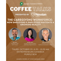 Coffee Talks Presented by Navian Hawaii: The Caregiving Workforce: How Employers and Employees Navigate a Growing Reality