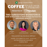 Coffee Talks Presented by Navian Hawaii: The Caregiving Workforce: How Employers and Employees Navigate a Growing Reality