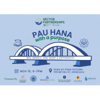 Sector Partnerships Pau Hana with a Purpose