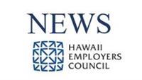 HAWAII EMPLOYERS COUNCIL and SHRM HAWAII FORM LEGISLATIVE AFFAIRS COALITION