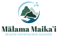 Malama Maika'i Health and Wellness Alliance